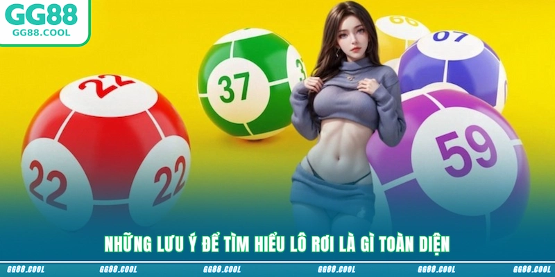 Những lưu ý để tìm hiểu lô rơi là gì toàn diện