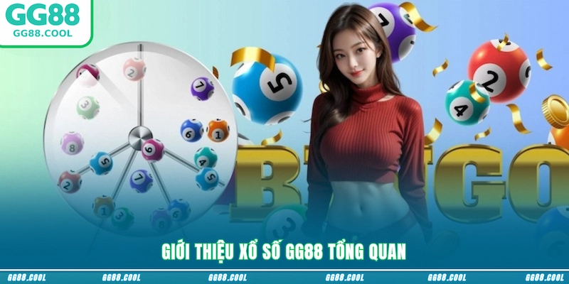 Giới thiệu xổ số GG88 tổng quan